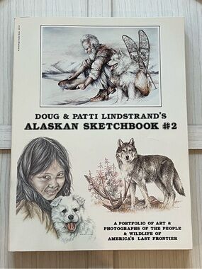 Doug & Patti Lindstrand's Alaskan Sketchbook #2 Large PB SIGNED IstEdition 1984